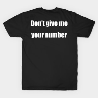 don't give me your number revers psycholgy trick(back) T-Shirt